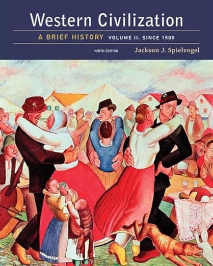 Western Civilization: A Brief History, Volume II: Since 1500 - Jackson Spielvogel