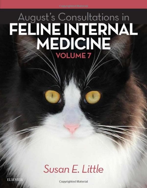 August's Consultations in Feline Internal Medicine, Volume 7 - Susan E. Little DVM  DABVP (Feline)