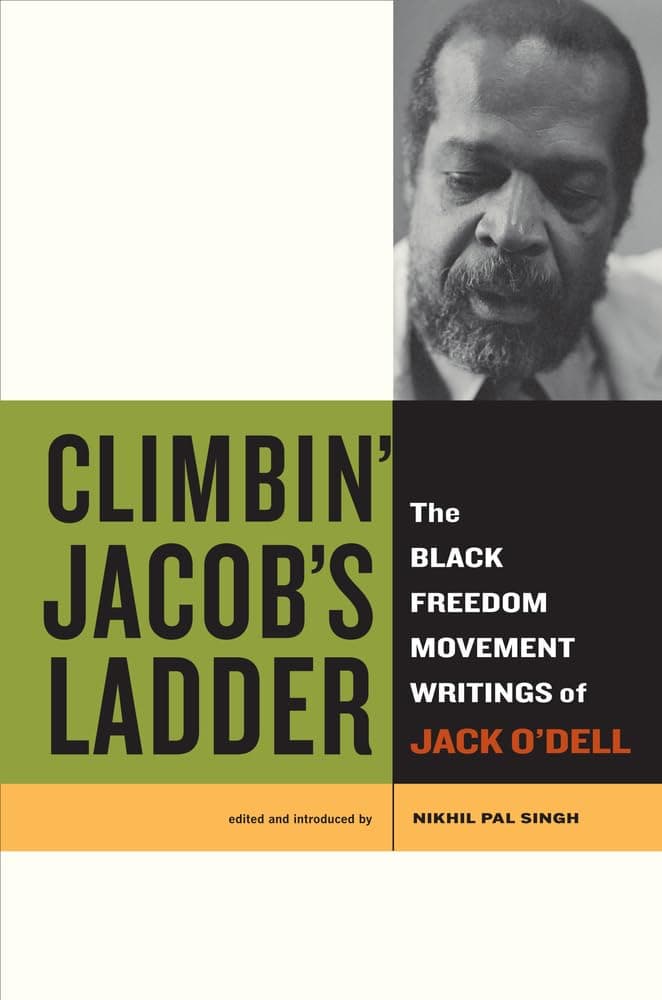 Climbin' Jacob's Ladder: The Black Freedom Movement Writings of Jack O’Dell - University of California Press
