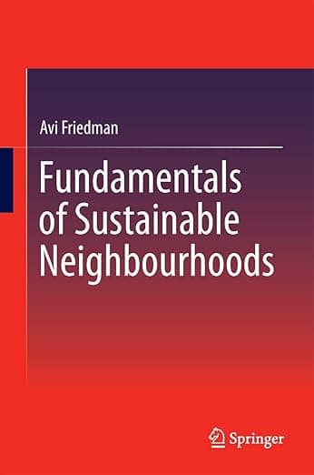 Fundamentals of Sustainable Neighbourhoods - Avi Friedman