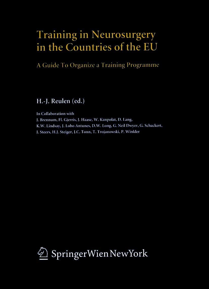 Training in Neurosurgery in the Countries of the EU: A Guide to Organize a Training Programme (Acta Neurochirurgica Supplement, 90)