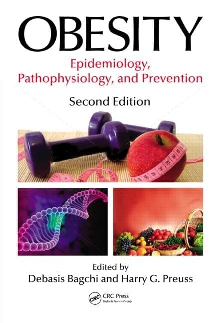 Obesity: Epidemiology, Pathophysiology, and Prevention, Second Edition - Debasis Bagchi