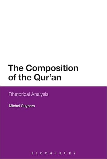 The Composition of the Qur'an: Rhetorical Analysis - Michel Cuypers