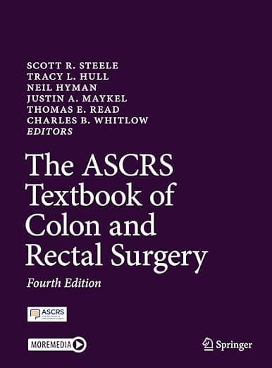 The ASCRS Textbook of Colon and Rectal Surgery - Scott R. Steele