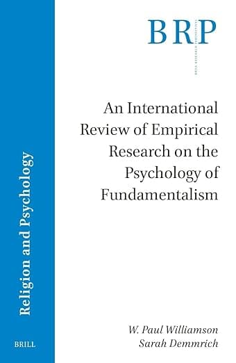 An International Review of Empirical Research on the Psychology of Fundamentalism (Brill Research Perspectives in Humanities and Social Sciences) - Paul Williams