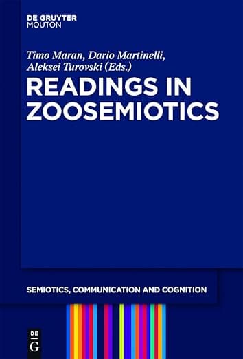 Readings in Zoosemiotics (Semiotics, Communication and Cognition [SCC], 8) - Dario Martinelli