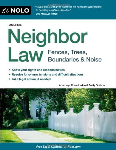 Neighbor Law: Fences, Trees, Boundaries & Noise - Nolo