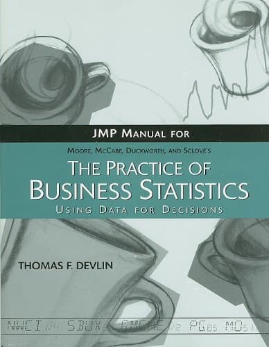 The Practice of Business Statistics JMP Manual - W. H. Freeman