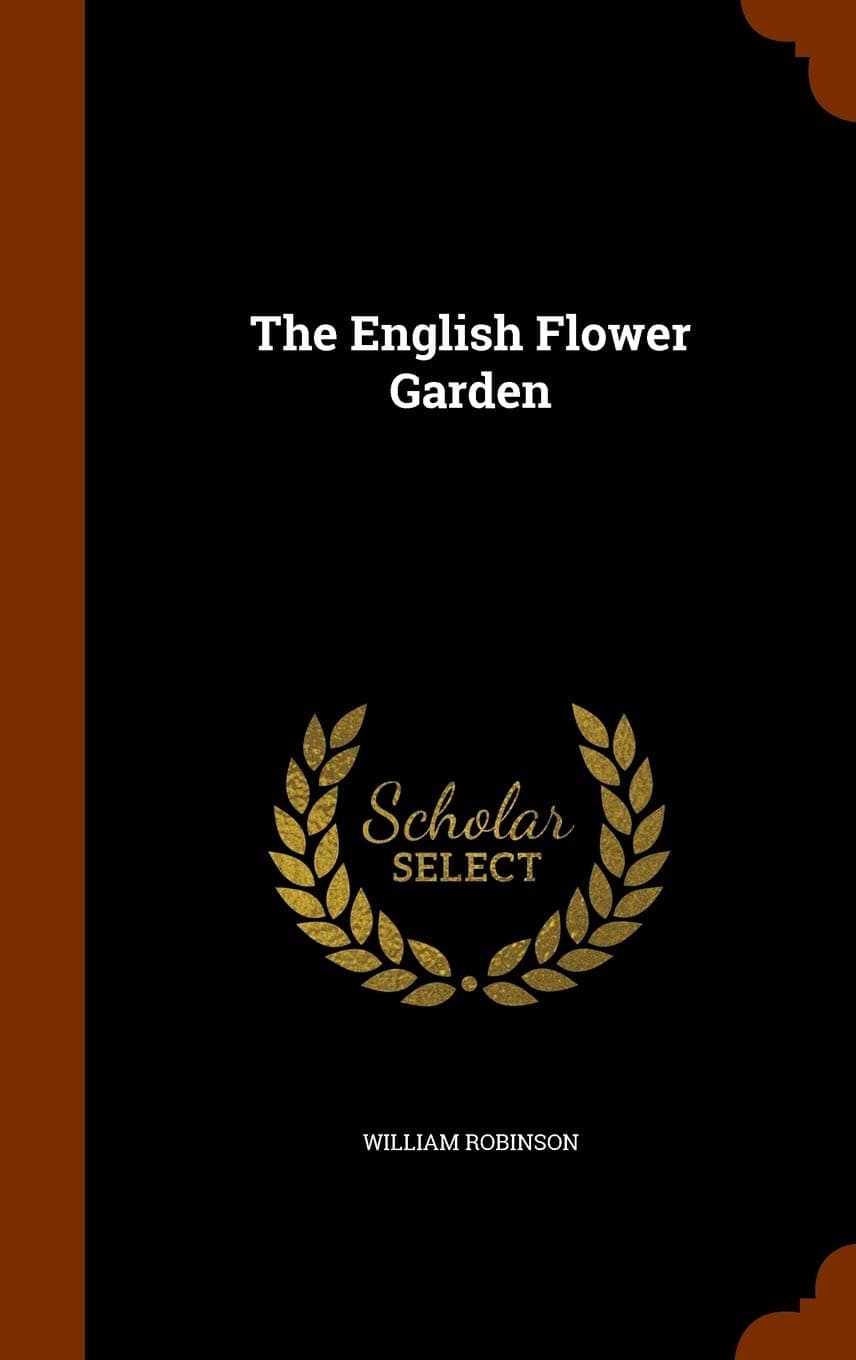 The English Flower Garden - William Robinson