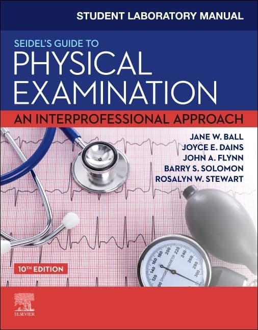 Student Laboratory Manual for Seidel's Guide to Physical Examination: An Interprofessional Approach - John Stewart