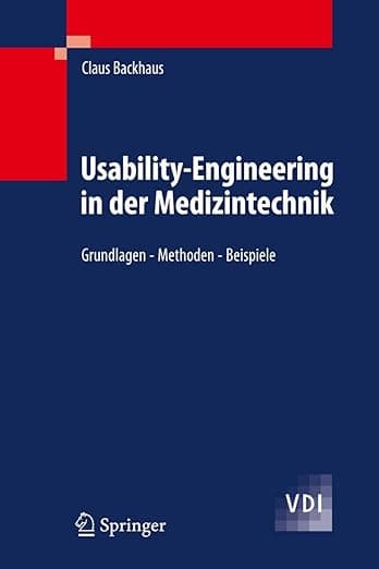 Usability-Engineering in der Medizintechnik: Grundlagen - Methoden - Beispiele (VDI-Buch) (German Edition) - Claus Backhaus