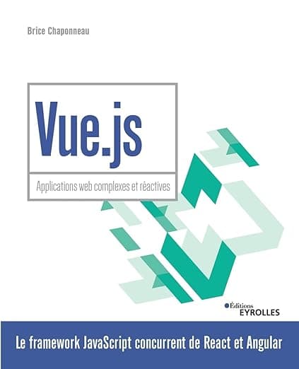 Vue.js: Applications web complexes et réactives (French Edition) - Eyrolles Group
