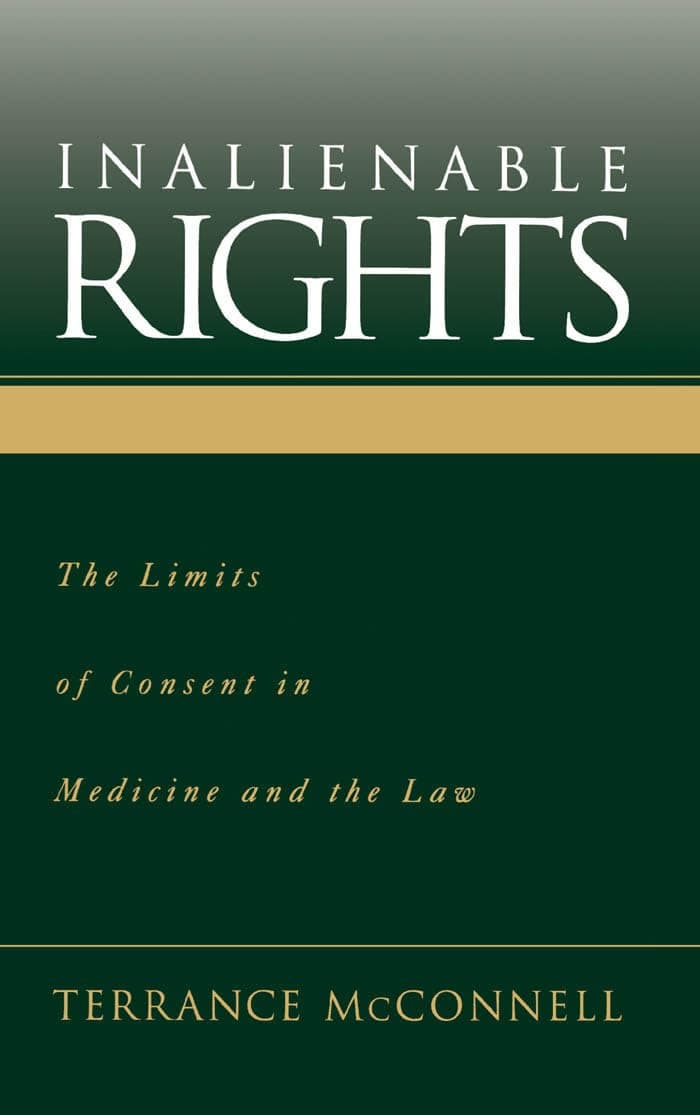 Inalienable Rights: The Limits of Consent in Medicine and the Law - Terrance McConnell