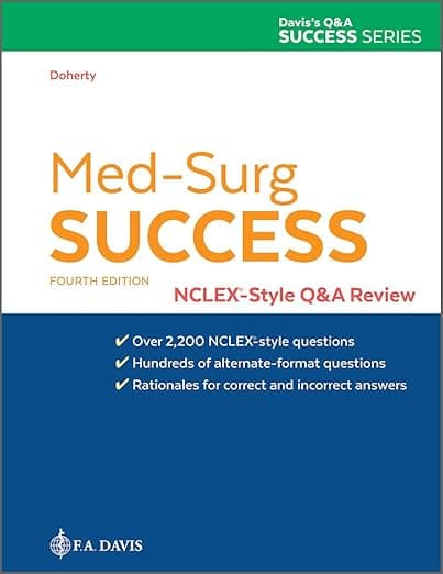 Med-Surg Success: NCLEX-Style Q&A Review - Christi D. Doherty DNP  MSN  RNC-OB  CNE  CHSE