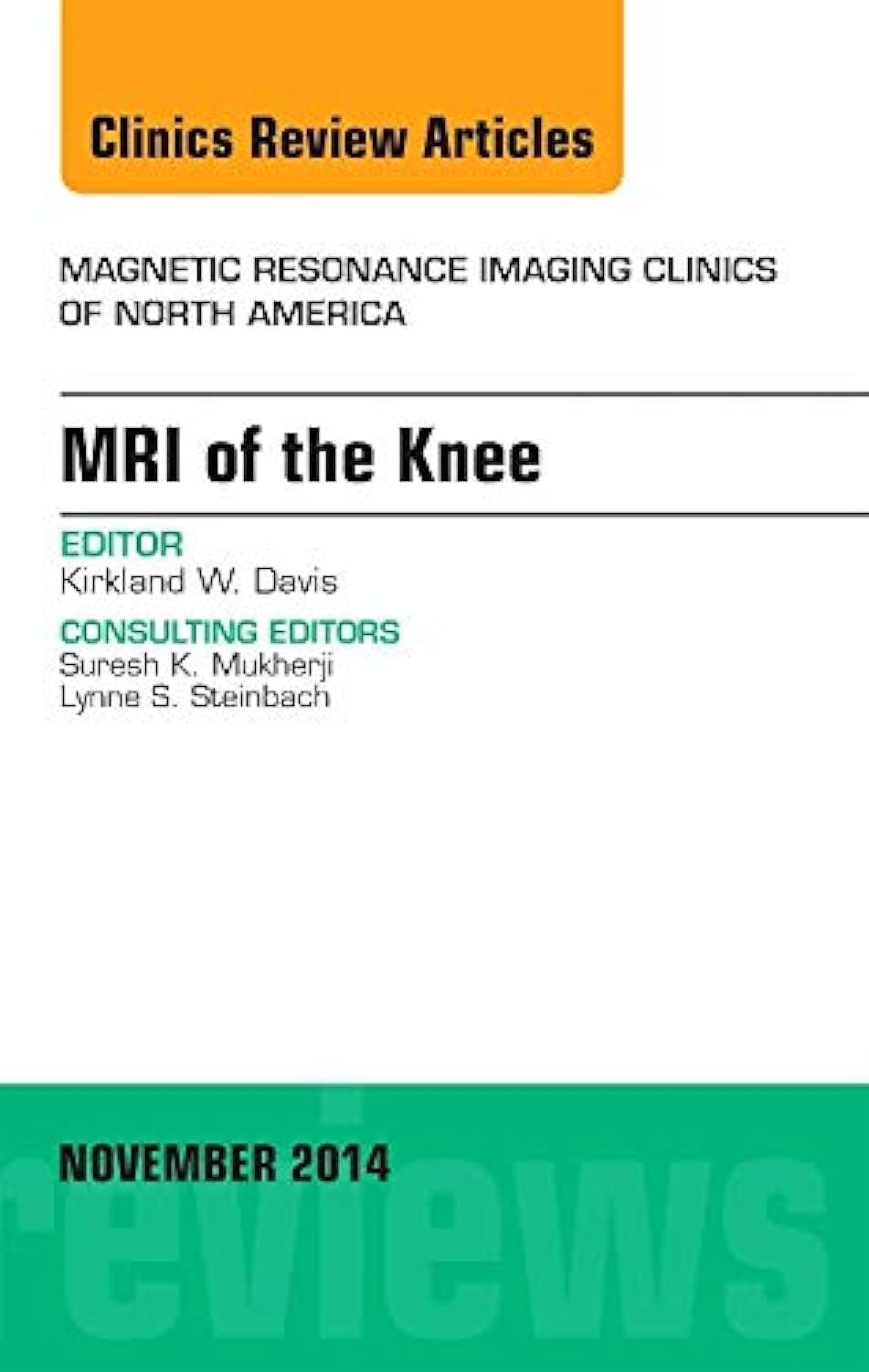 MRI of the Knee, An Issue of Magnetic Resonance Imaging Clinics of North America (Volume 22-4) (The Clinics: Radiology, Volume 22-4)