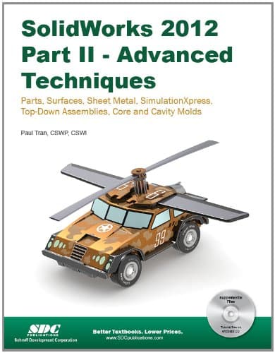 SolidWorks 2012 Part II: Advanced Techniques - Paul Tran