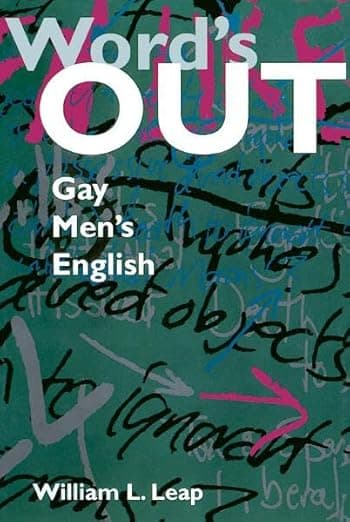 Word’s Out: Gay Men’s English - William Leap
