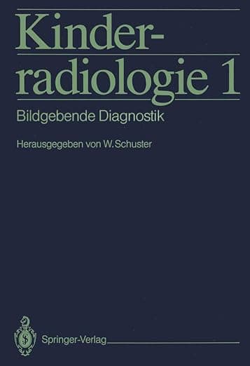 Kinderradiologie 1: Bildgebende Diagnostik (German Edition) - FARBER