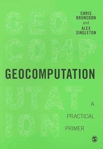 Geocomputation: A Practical Primer (Spatial Analytics and GIS) - Chris Brunsdon