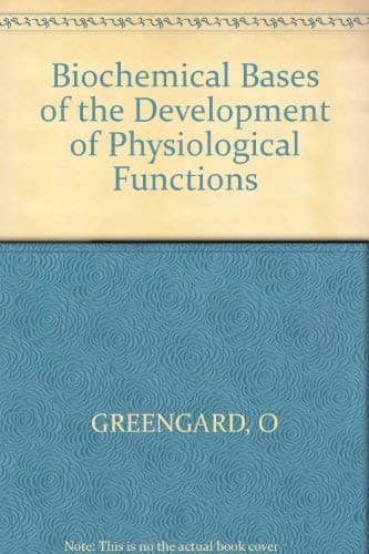 Biochemical Bases of the Development of Physiological Functions - Unknown Author
