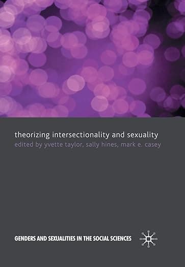 Theorizing Intersectionality and Sexuality (Genders and Sexualities in the Social Sciences) - Palgrave Macmillan