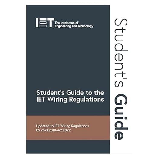 Student's Guide to the IET Wiring Regulations (Electrical Regulations) - The Institution of Engineering and Technology