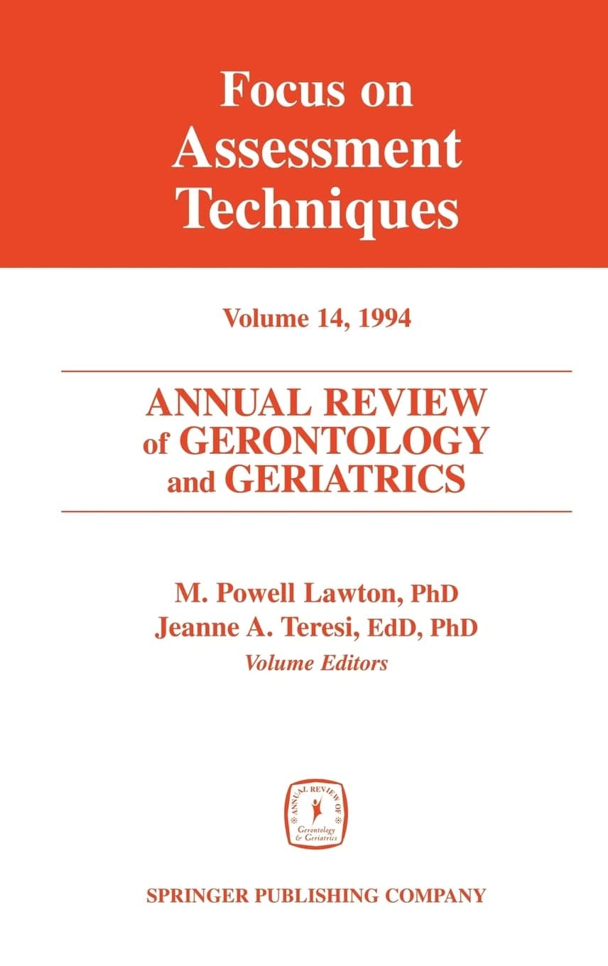 Annual Review of Gerontology and Geriatrics, Volume 14, 1994: Focus on Assessment Techniques (Annual Review of Gerontology & Geriatrics)