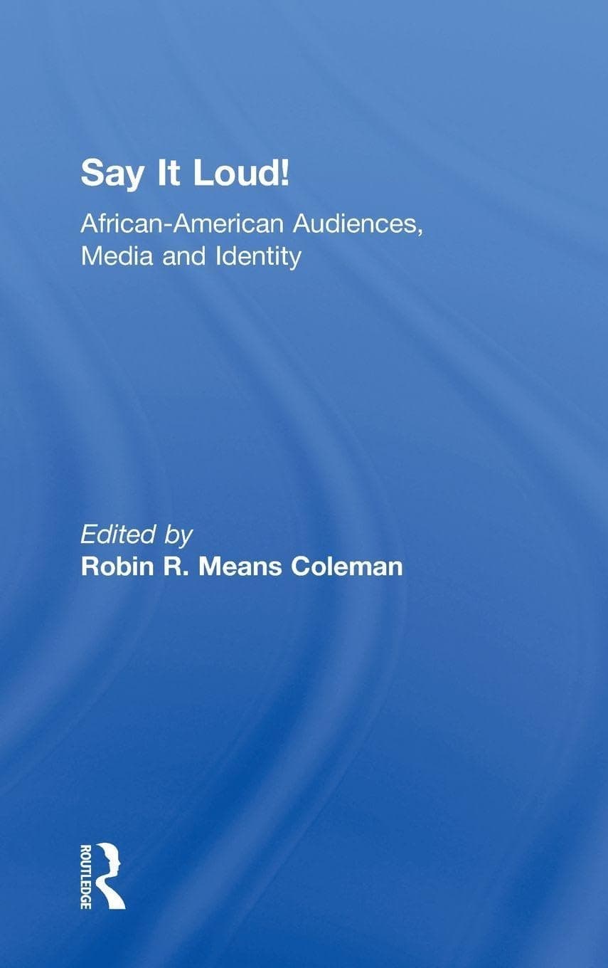 Say It Loud!: African American Audiences, Media and Identity - Routledge