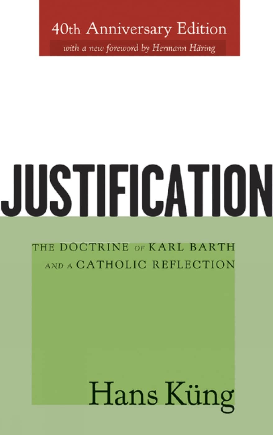 Justification: The Doctrine of Karl Barth and a Catholic Reflection - Westminster John Knox Press