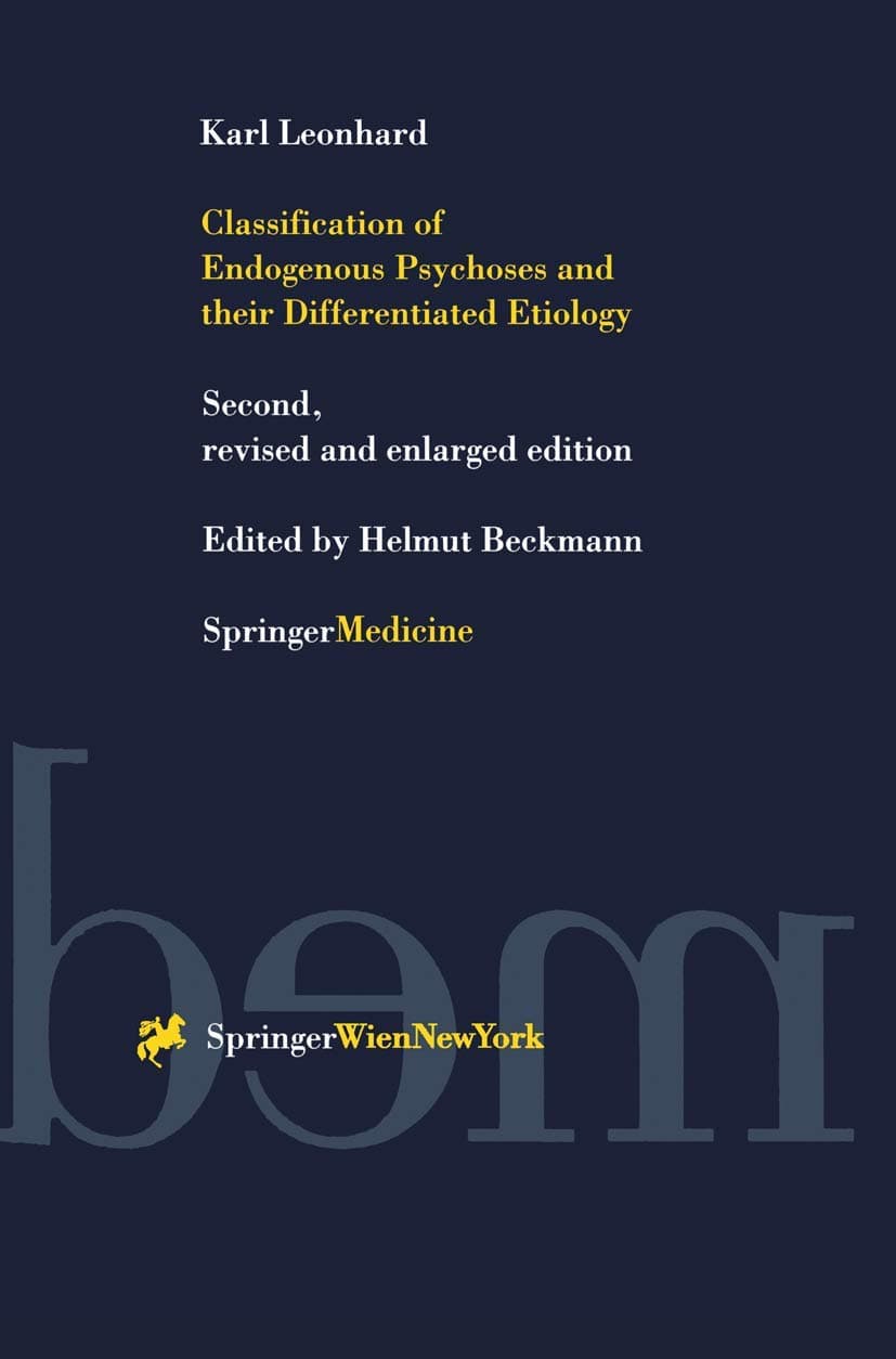 Classification of Endogenous Psychoses and their Differentiated Etiology - Karl Leonhard
