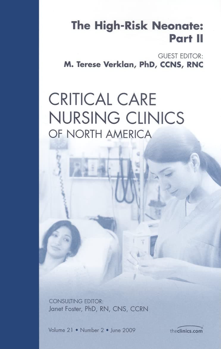 The High-Risk Neonate: Part II, An Issue of Critical Care Nursing Clinics (Volume 21-2) (The Clinics: Nursing, Volume 21-2)