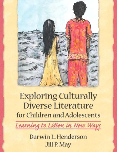 Exploring Culturally Diverse Literature for Children and Adolescents: Learning to Listen in New Ways - Pearson