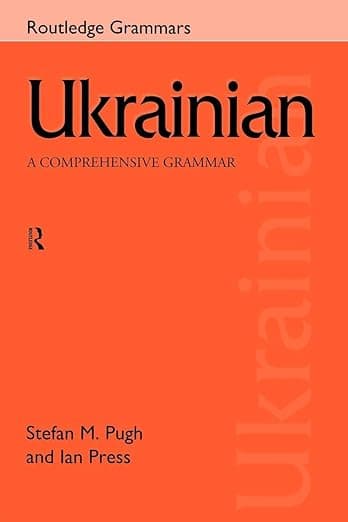 Ukrainian: A Comprehensive Grammar (Routledge Comprehensive Grammars) (Volume 0) - Stefan Pugh