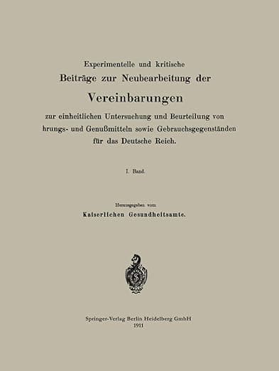 Experimentelle und kritische Beiträge zur Neubearbeitung der Vereinbarungen zur einheitlichen Untersuchung und Beurteilung von Nahrungs- und ... das Deutsche Reich: I. Band (German Edition) - Na Kaiserliches Gesundheitsamt