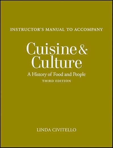 Cuisine and Culture: A History of Food and People, 3e Instructor's Manual - Linda Civitello