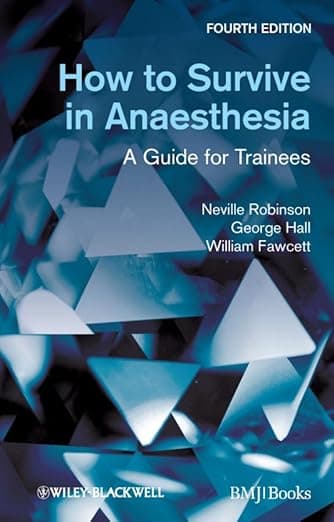 How to Survive in Anaesthesia - William Robinson