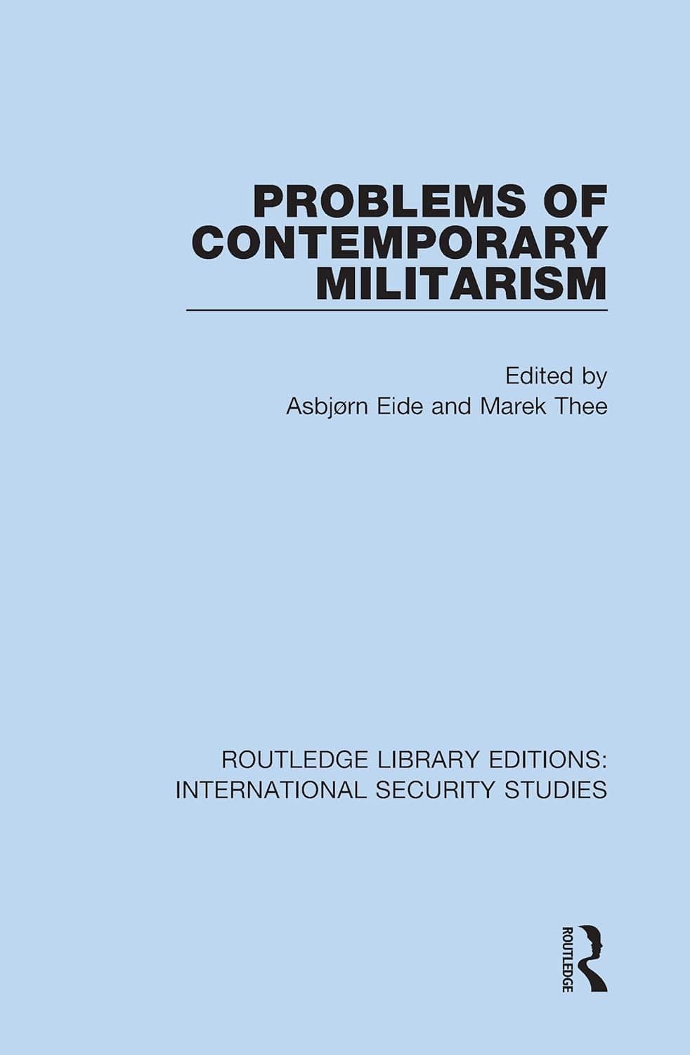 Problems of Contemporary Militarism (Routledge Library Editions: International Security Studies)