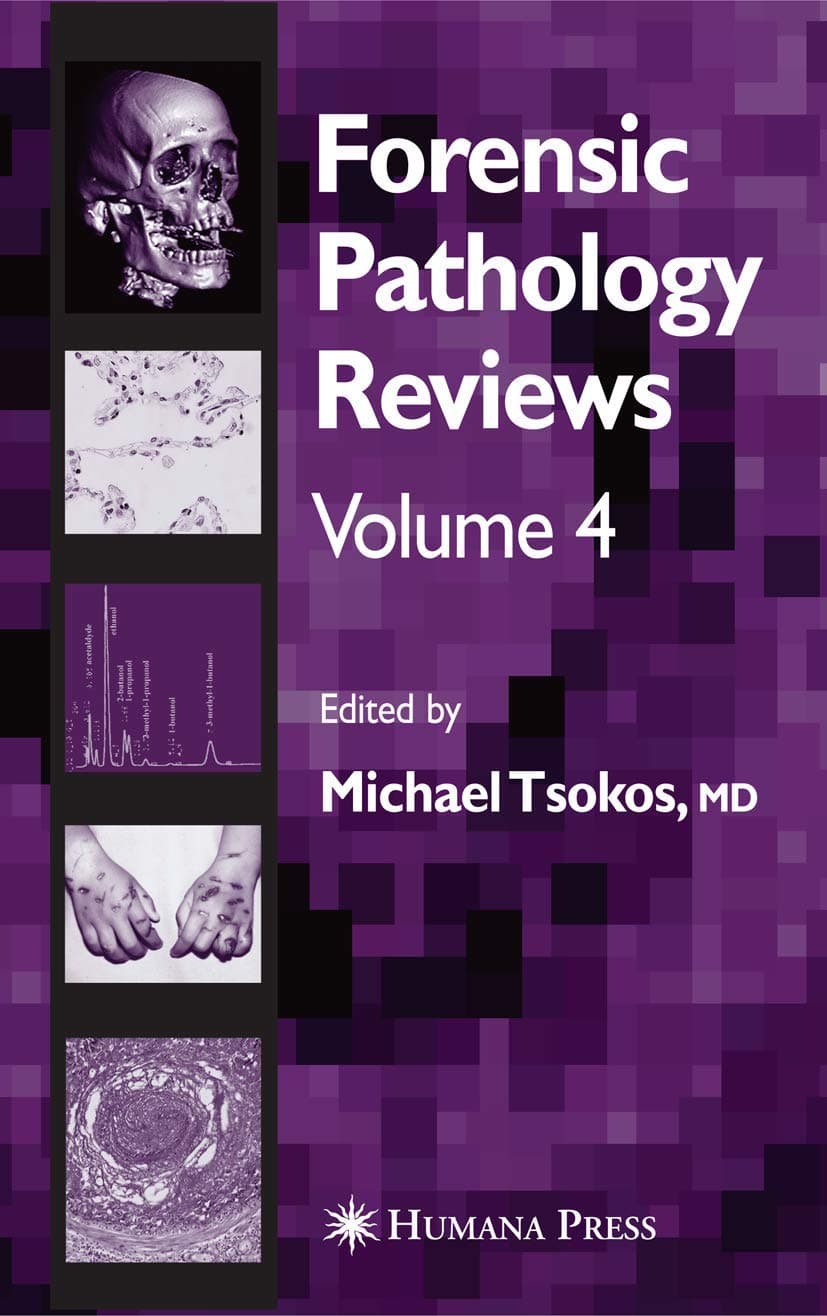 Forensic Pathology Reviews Vol 4: Forensic Pathology Reviews, Volume 4