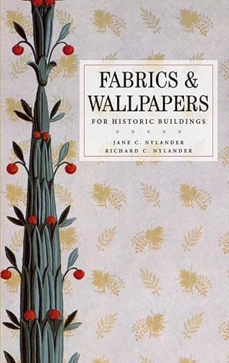 Fabrics and Wallpapers for Historic Buildings - Jane C. Nylander