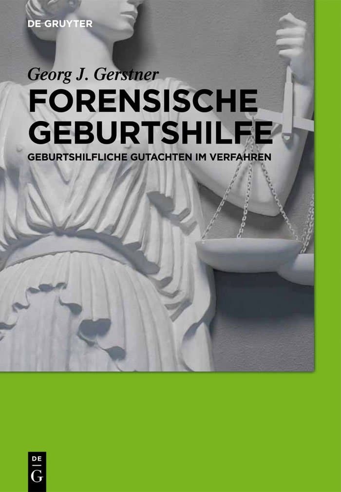 Forensische Geburtshilfe: Geburtshilfliche Gutachten im Verfahren (German Edition)