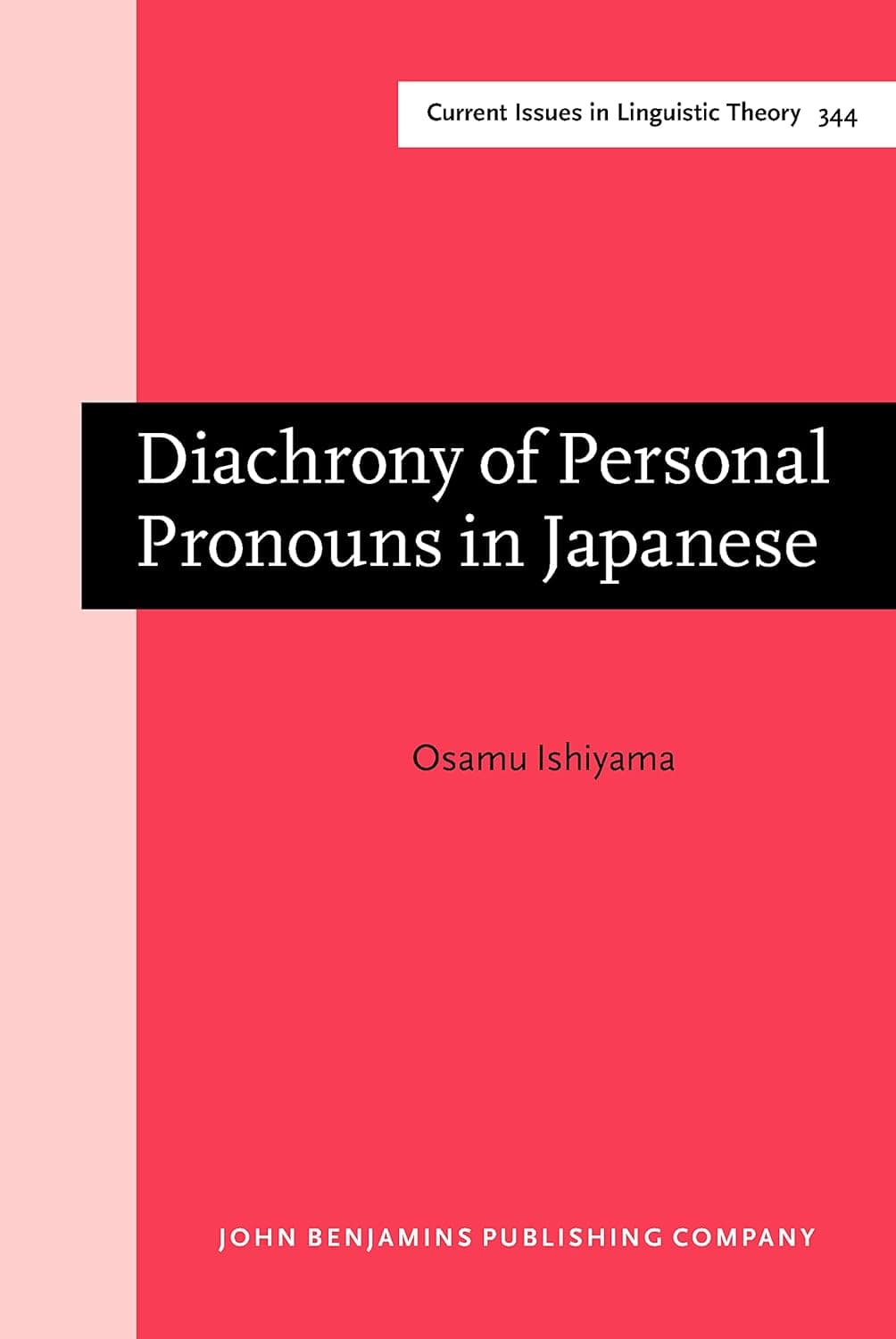 Diachrony of Personal Pronouns in Japanese (Current Issues in Linguistic Theory) - John Benjamins Publishing Company