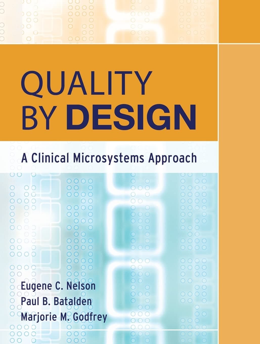 Quality By Design: A Clinical Microsystems Approach - Jossey-Bass