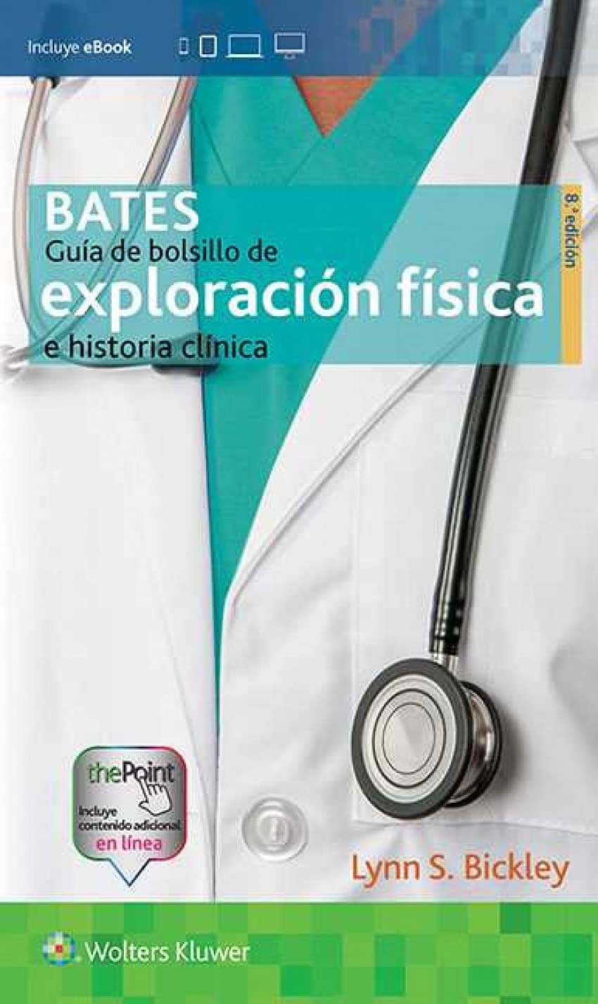 Bates. Guía de bolsillo de exploración física e historia clínica - Lynn S. Bickley MD  FACP