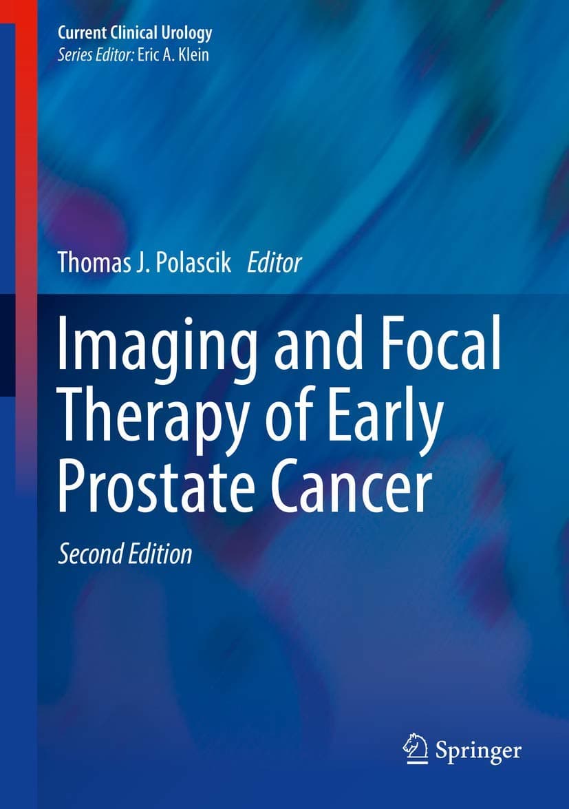 Imaging and Focal Therapy of Early Prostate Cancer (Current Clinical Urology) - Springer