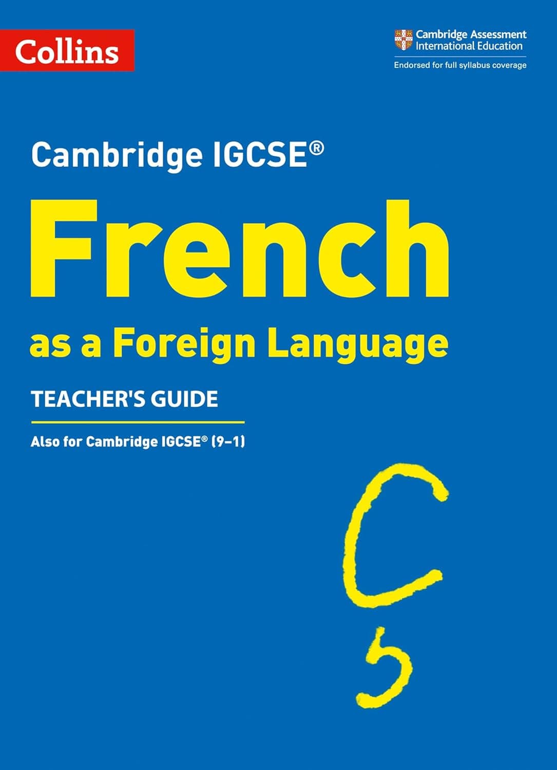 Cambridge IGCSE ® French as a Foreign Language Teacher's Guide (Cambridge Assessment International Educa)