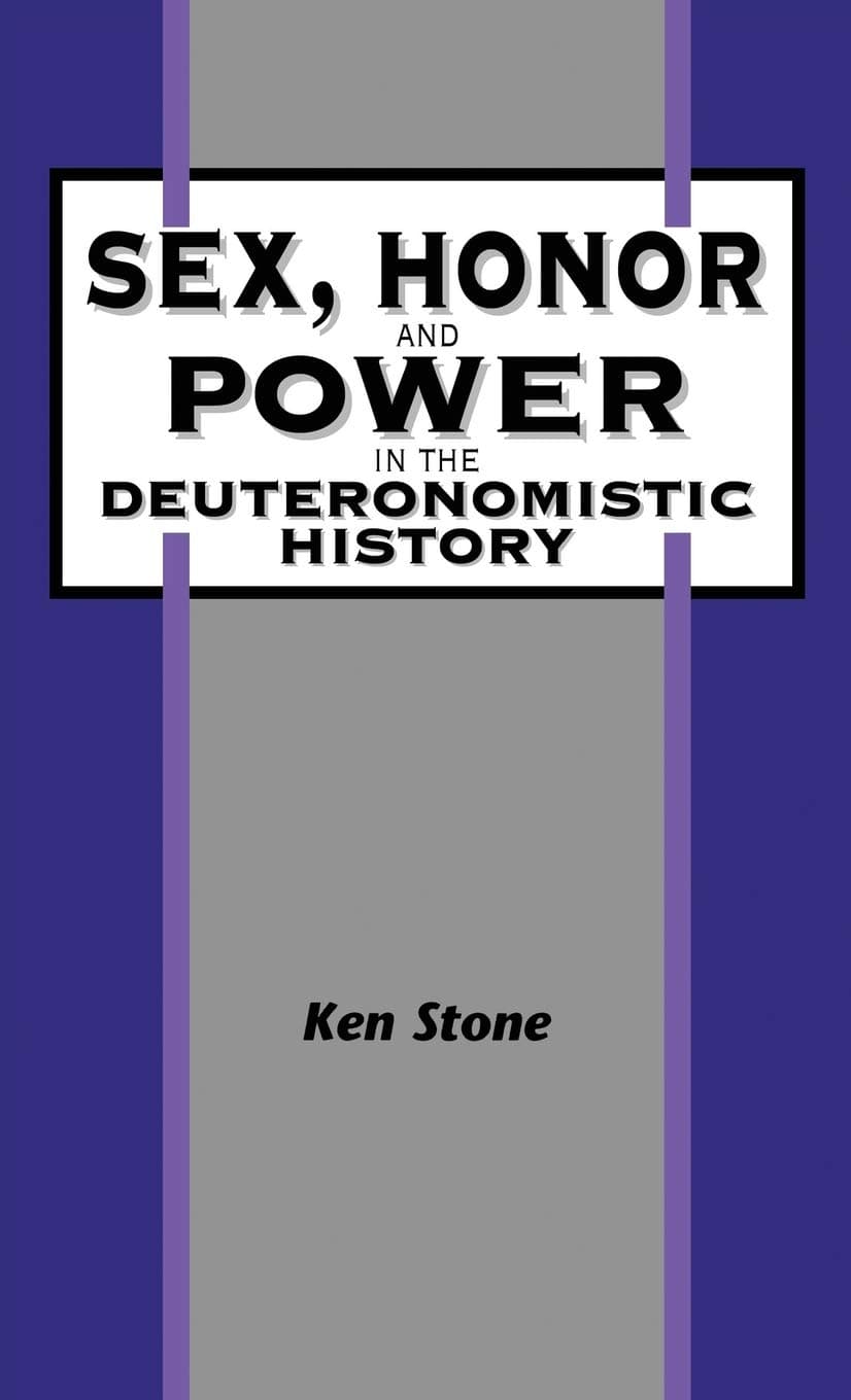 Sex, Honor, and Power in the Deuteronomistic History (The Library of Hebrew Bible/Old Testament Studies, 234) - Sheffield Academic Press