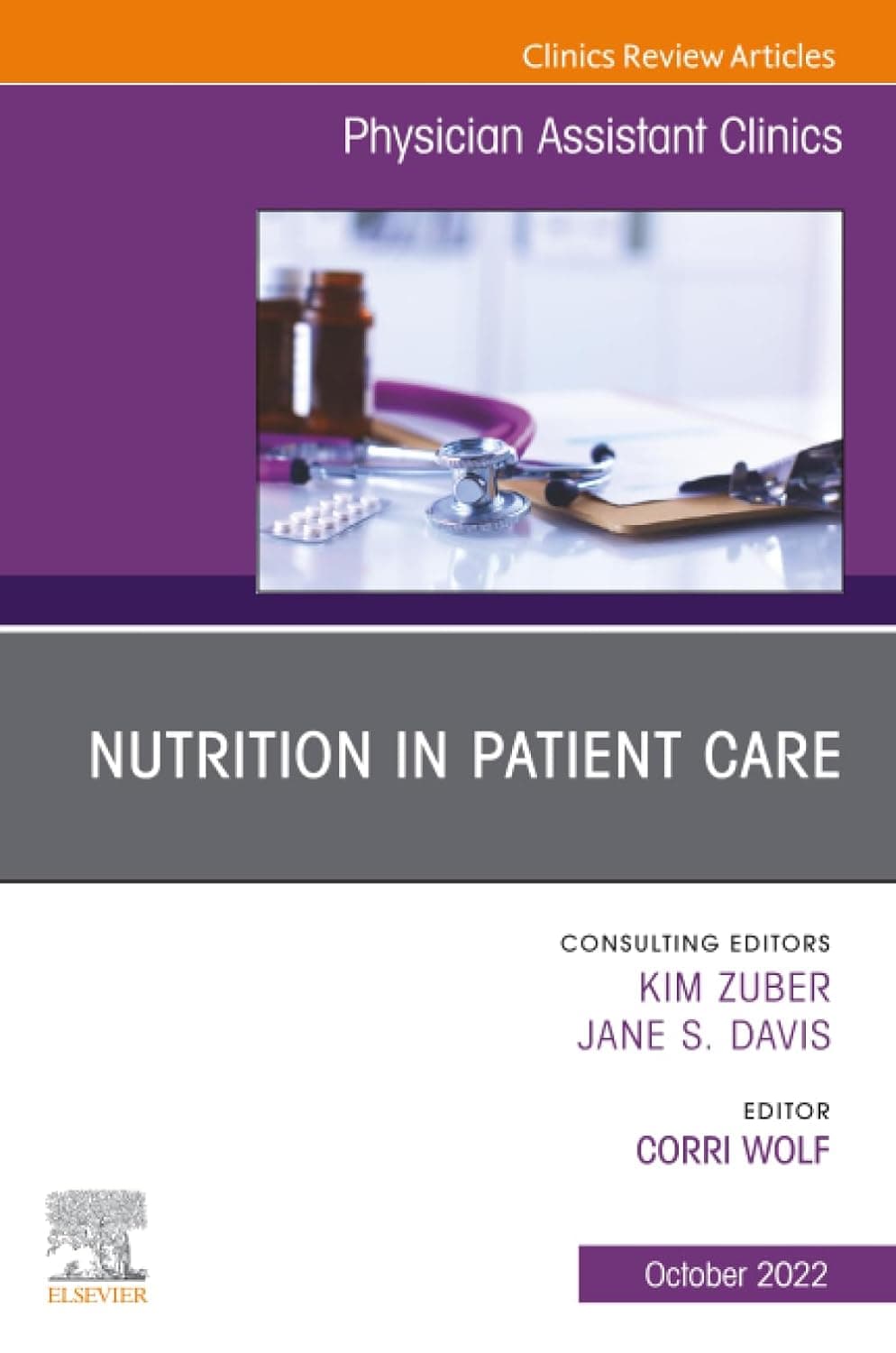 Nutrition in Patient Care, An Issue of Physician Assistant Clinics (The Clinics: Internal Medicine, Volume 7-4) - Wolf