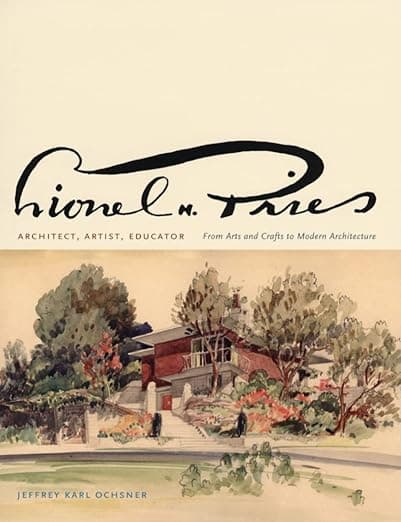Lionel H. Pries, Architect, Artist, Educator: From Arts and Crafts to Modern Architecture - University of Washington Press