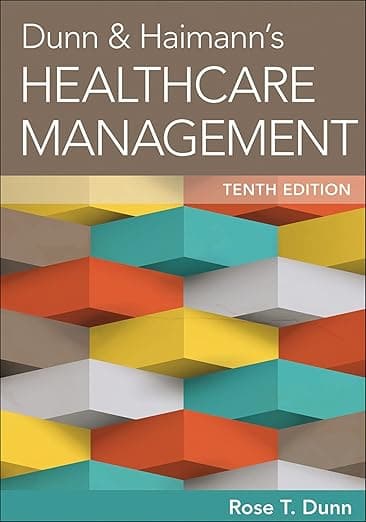 Dunn & Haimann's Healthcare Management, Tenth Edition - Health Administration Press