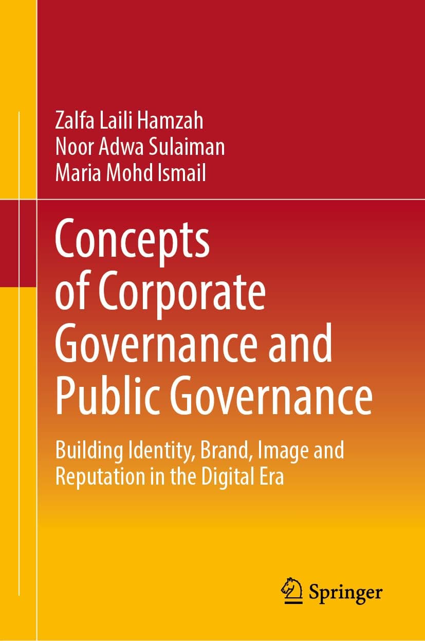 Concepts of Corporate Governance and Public Governance: Building Identity, Brand, Image and Reputation in the Digital Era - Zalfa Laili Hamzah